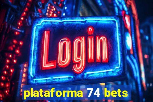 plataforma 74 bets